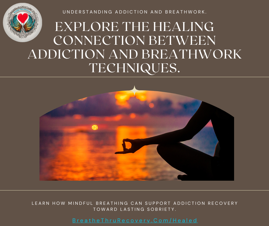 Explore the the healing connection between addiction and breathwork